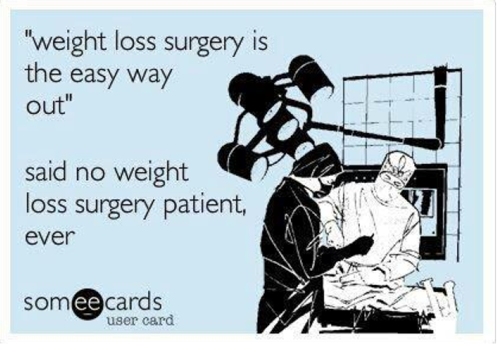 A meme of two surgeons working on a patient. It says weight loss surgery is the easy way out, said no weight loss surgery patient ever. Weight loss
